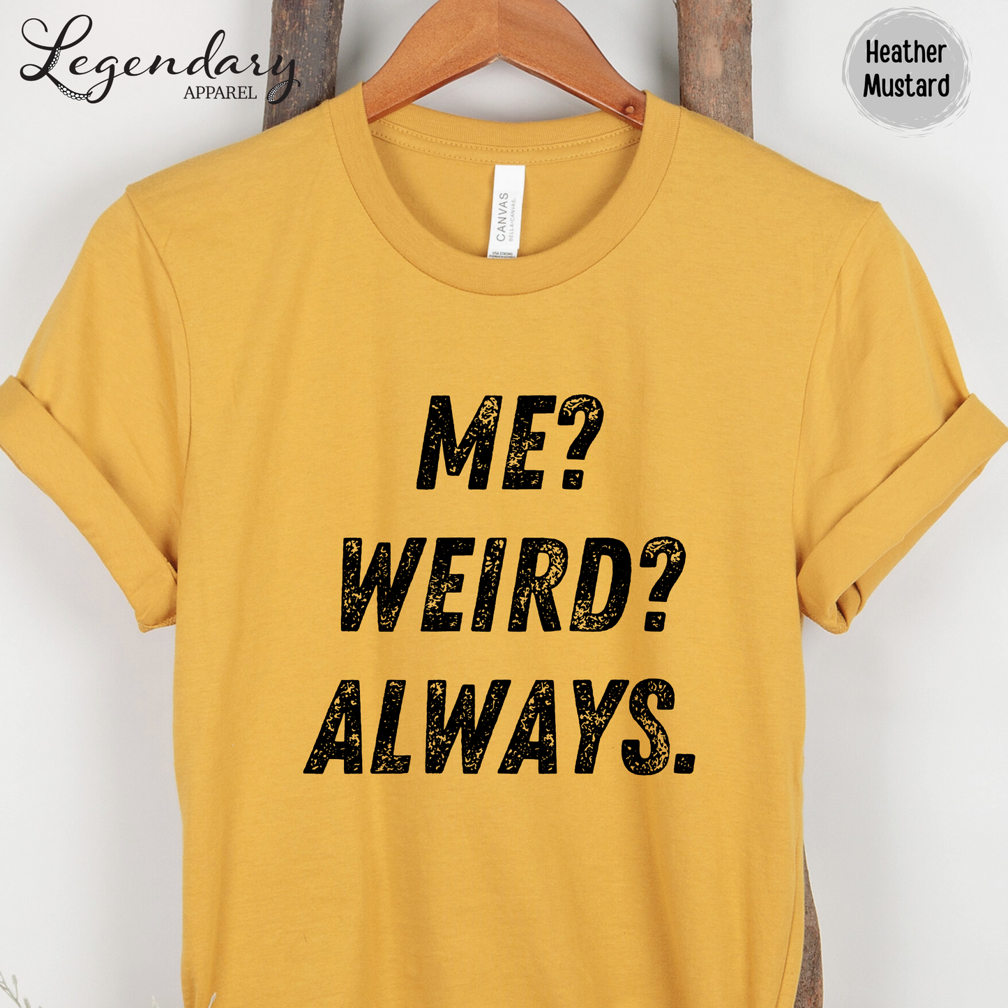 Me Weird Always T-Shirt