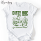 Dirty Hoe Gardening T-Shirt