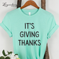 It's Giving Thanks Funny Thanksgiving Shirt