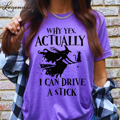 Yes Actually I Can Drive A Stick T-Shirt