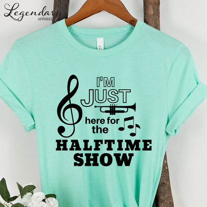 I'm Just Here For The Halftime Show Women's Tee Shirt