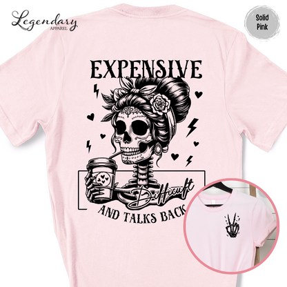 Skeleton Shirt Expensive Difficult And Talks Back T-Shirt