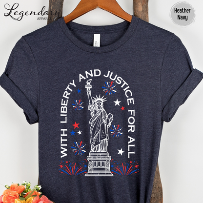 Statue of Liberty 4th of July T-Shirt With Liberty And Justice For All