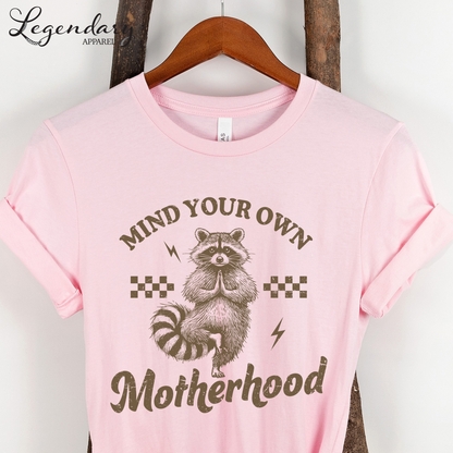 Mind Your Own Motherhood T-Shirt