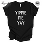 Yippie Pie Yay Funny Thanksgiving Shirt