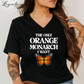 The Only Monarch I Want V-Neck Tee Shirt