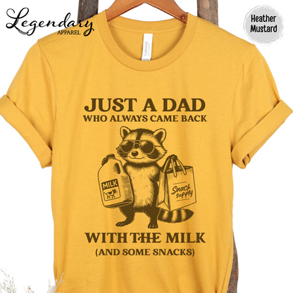 Just A Dad That Always Came Back With The Milk And Snacks T-Shirt
