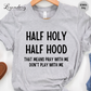 Half Holy Half Hood That Means Pray With Me Don't Play With Me Tee Shirt