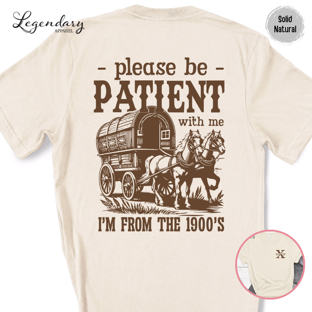Please Be Patient With Me I'm From The 1900s Shirt Funny Meme TShirt
