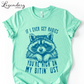 If I Ever Get Rabies You're High On My Bitin' List T-Shirt