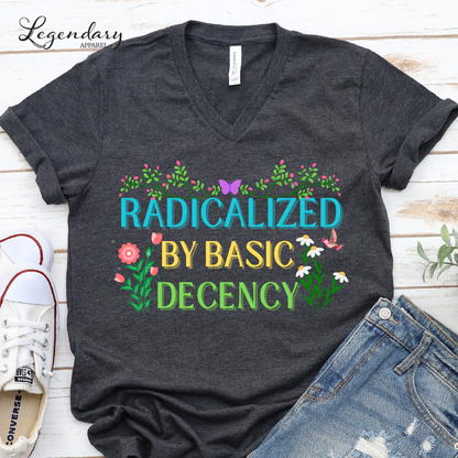 Radicalized By Basic Decency VNeck Shirt