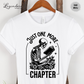 Just One More Chapter Tee Shirt