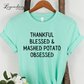 Thankful Blessed & Mashed Potato Obsessed Funny Thanksgiving Shirt