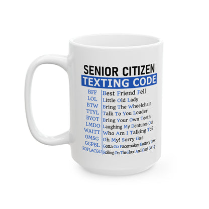 Senior Citizen Texting Code Coffee Mug (11oz or 15oz)