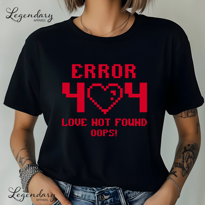 Error 404 Love Not Found Valentine's Day T-Shirt