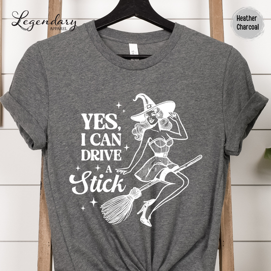 Yes I Can Drive A Stick Witch Shirt