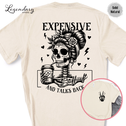 Skeleton Shirt Expensive Difficult And Talks Back T-Shirt