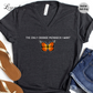 The Only Monarch I Want V-Neck Tee Shirt