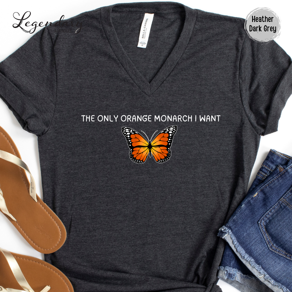 The Only Monarch I Want V-Neck Tee Shirt