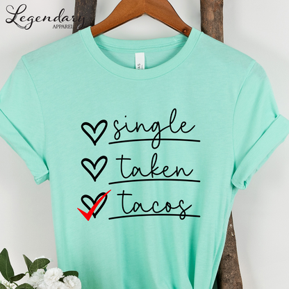 Single, Taken, Tacos Valentine's Day T-Shirt