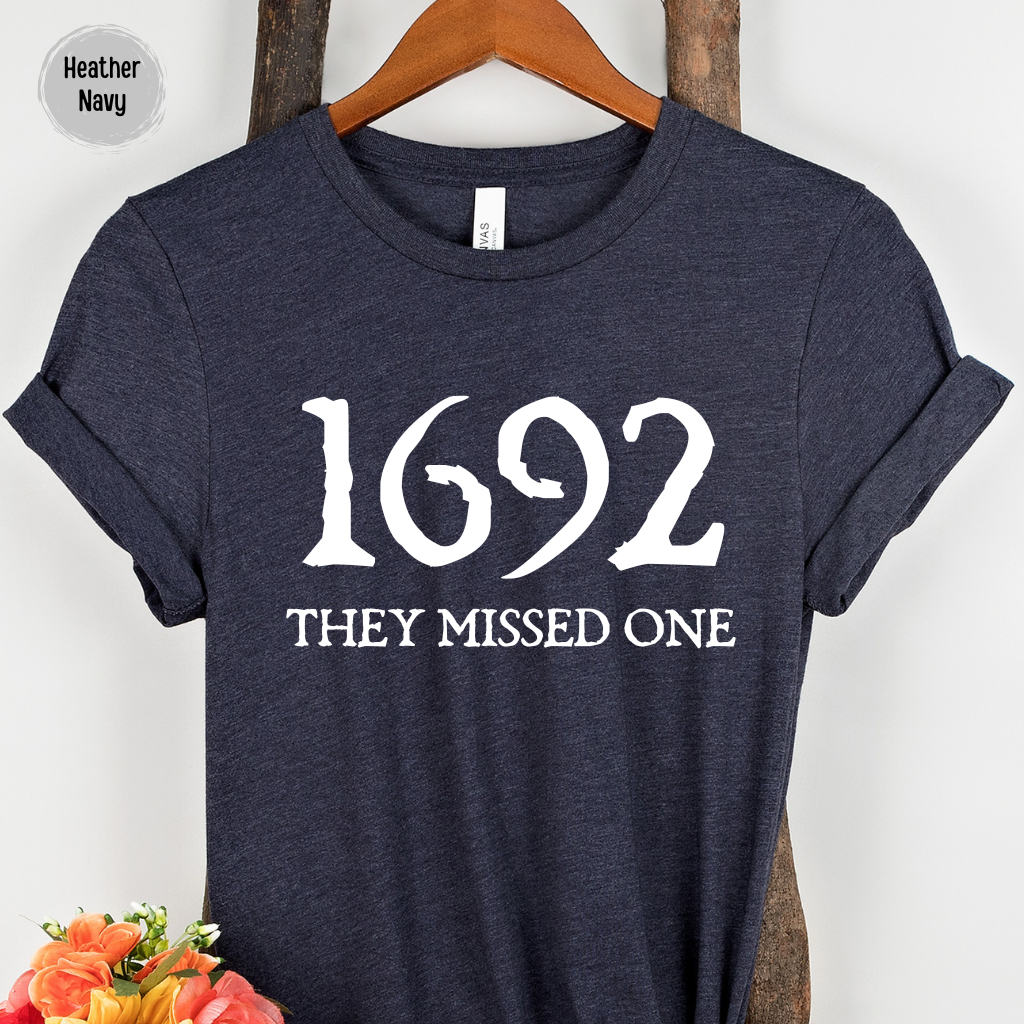 Salem Witch Shirt 1692 They Missed One