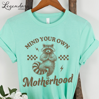 Mind Your Own Motherhood T-Shirt