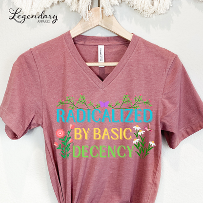 Radicalized By Basic Decency VNeck Shirt