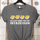 Deviled Eggs Shirt I'm Just Here For The Deviled Eggs Tee Shirt