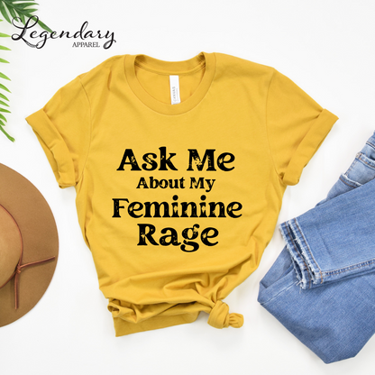Feminist Shirt Ask Me About My Feminine Rage Women's Rights T-Shirt Equal Rights For All Shirt Feminism Activist Equality Shirts