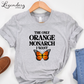 The Only Monarch I Want T-Shirt