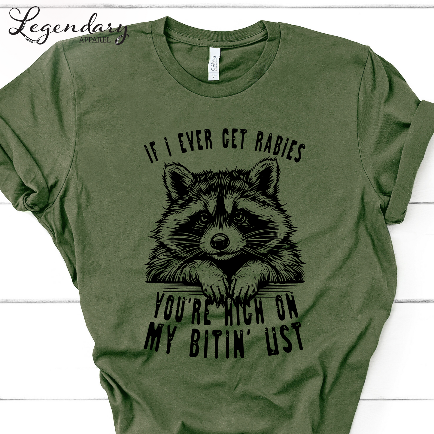 If I Ever Get Rabies You're High On My Bitin' List T-Shirt