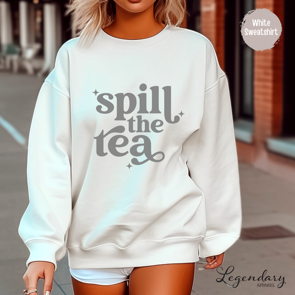 Spill The Tea Crewneck Sweatshirt
