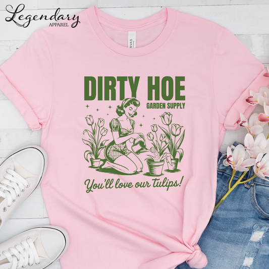 Dirty Hoe Gardening T-Shirt
