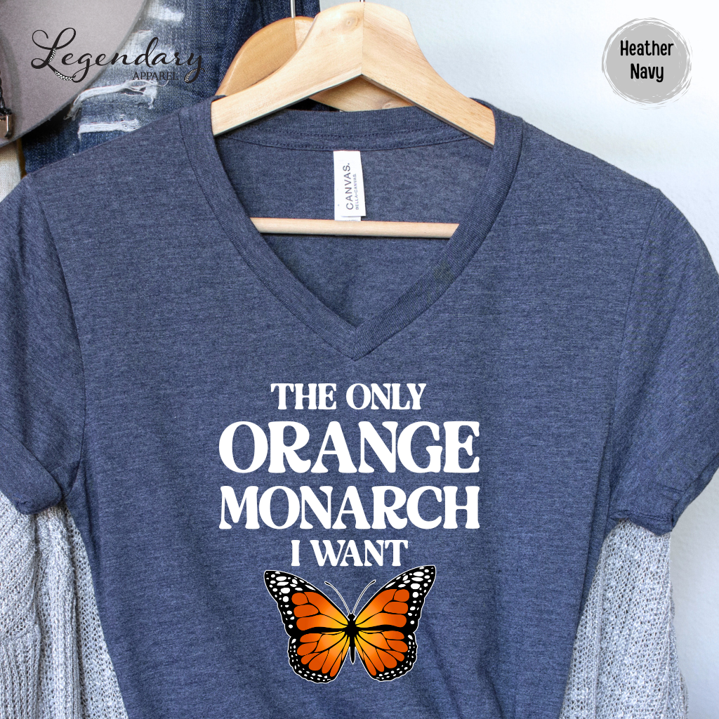 The Only Monarch I Want V-Neck Tee Shirt