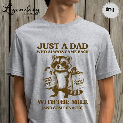 Just A Dad That Always Came Back With The Milk And Snacks T-Shirt