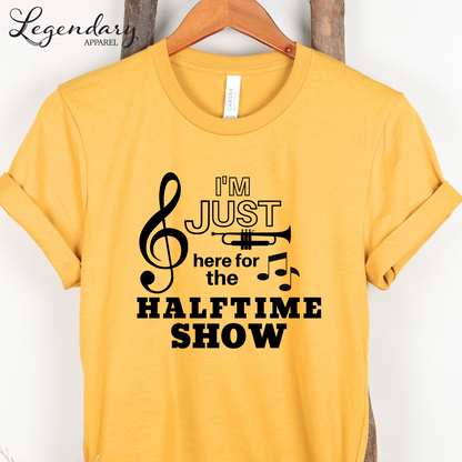 I'm Just Here For The Halftime Show Women's Tee Shirt