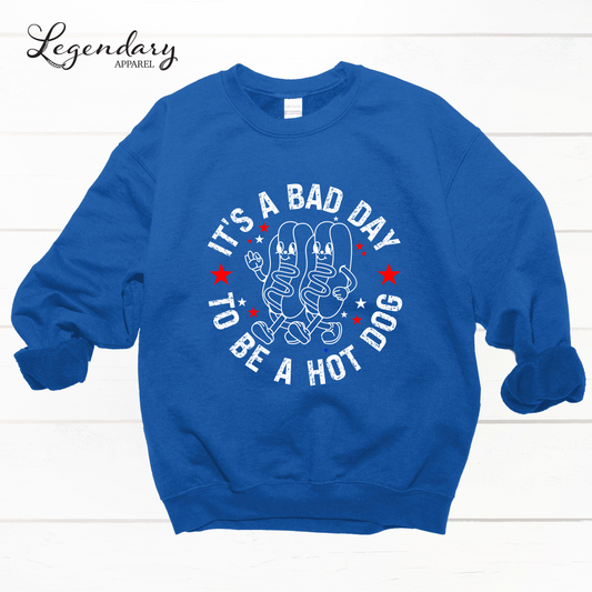 It's A Bad Day To Be A Hot Dog Sweatshirt
