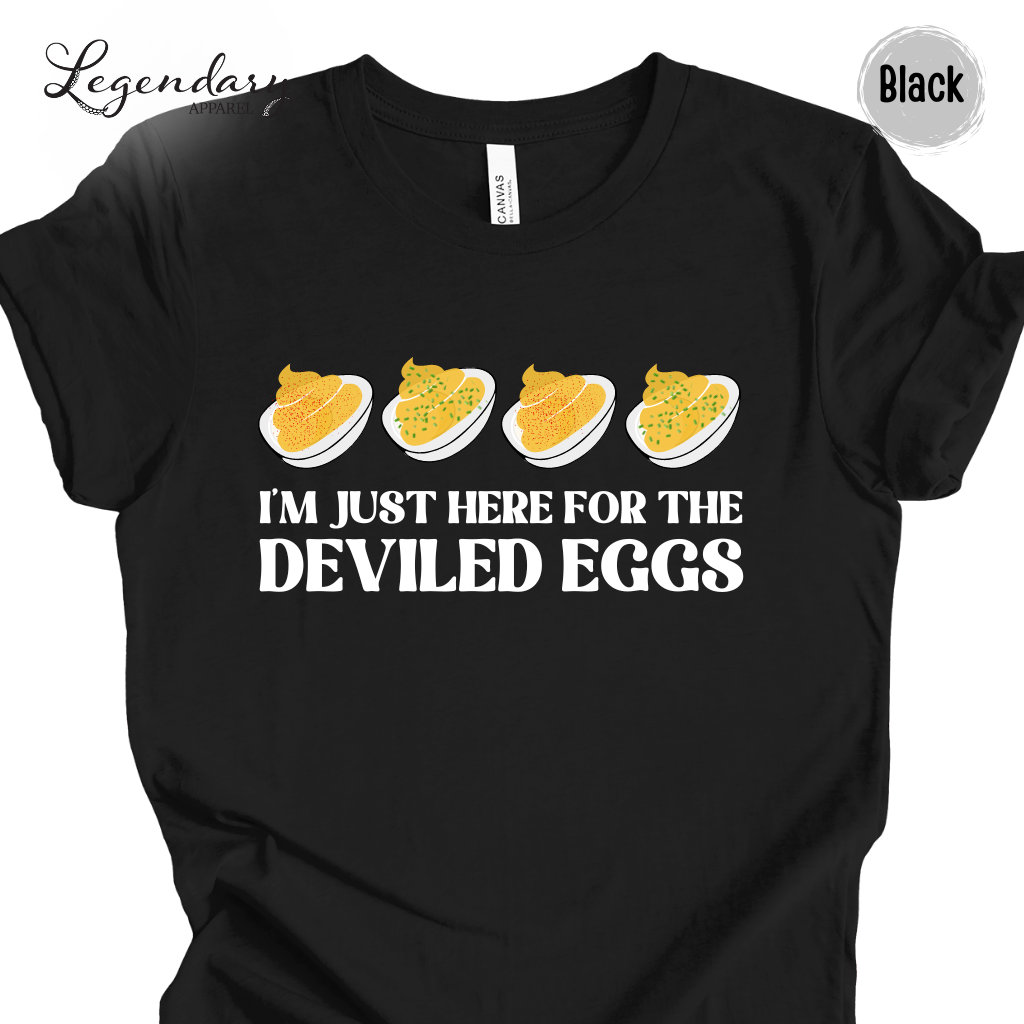 Deviled Eggs Shirt I'm Just Here For The Deviled Eggs Tee Shirt