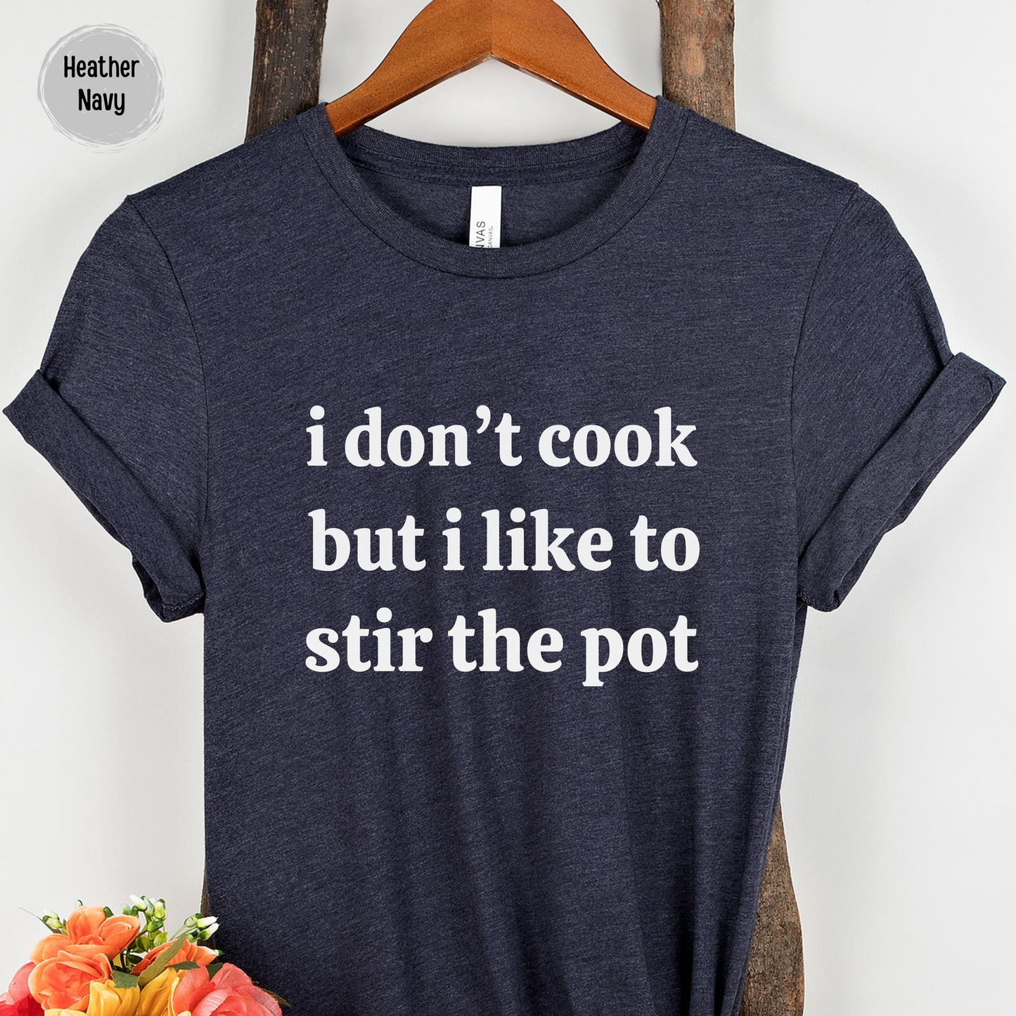 I Don't Cook But I Like To Stir The Pot Shirt