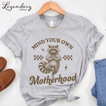 Mind Your Own Motherhood T-Shirt