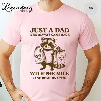 Just A Dad That Always Came Back With The Milk And Snacks T-Shirt