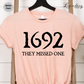 Salem Witch Shirt 1692 They Missed One