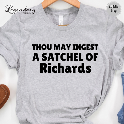 Thou May Ingest A Satchel of Richards Shirt Funny Renaissance Tee Shirt