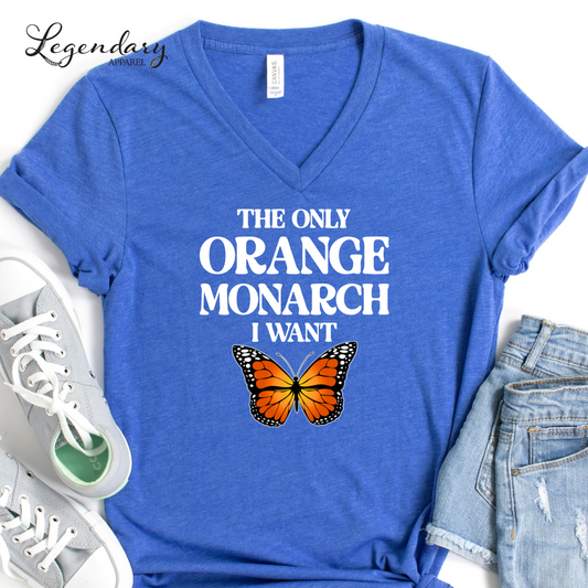 The Only Monarch I Want V-Neck Tee Shirt