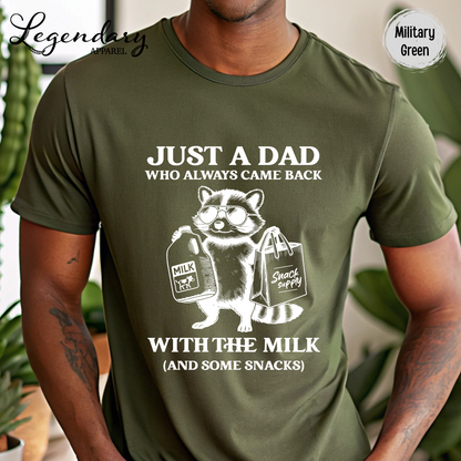 Just A Dad That Always Came Back With The Milk And Snacks T-Shirt