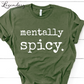 Mentally Spicy T-Shirt