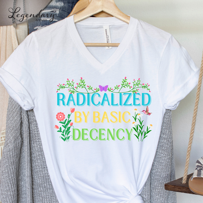 Radicalized By Basic Decency VNeck Shirt