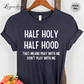 Half Holy Half Hood That Means Pray With Me Don't Play With Me Tee Shirt