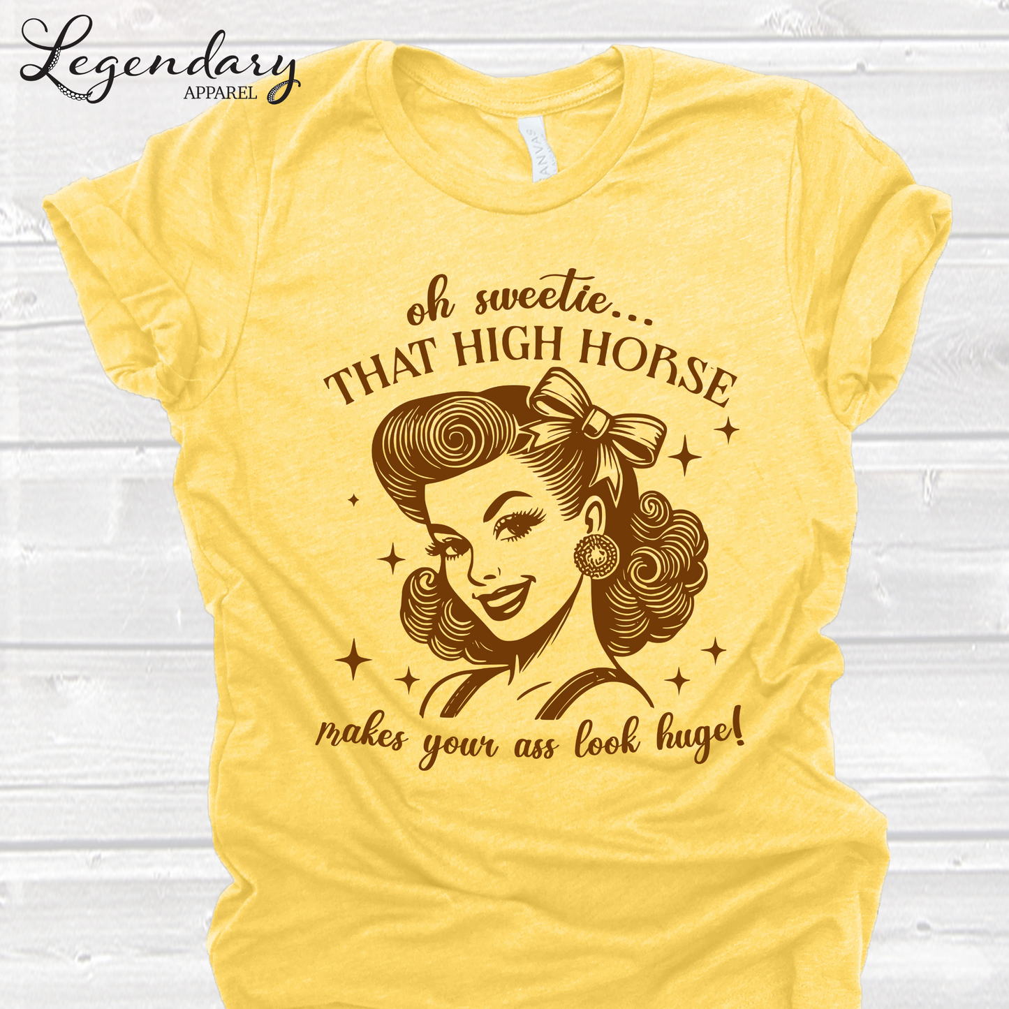 Oh Sweetie That High Horse Makes Your Ass Look Huge T-Shirt
