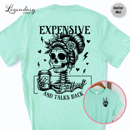 Skeleton Shirt Expensive Difficult And Talks Back T-Shirt